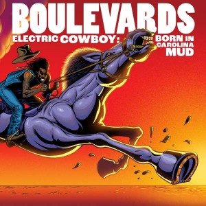 BOULEVARDS-ELECTRIC COWBOY: BORN IN CAROLINA MUD (VINYL)