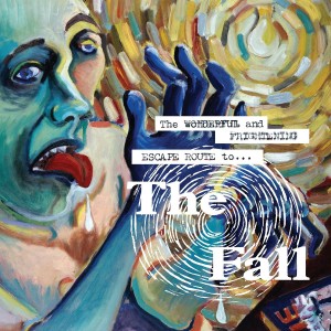 FALL-THE WONDERFUL AND FRIGHTENING ESCAPE ROUTE TO THE FALL