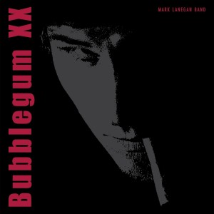 Mark Lanegan - Bubblegum XX (2004) (20th Anniversary) (3CD)
