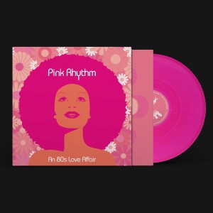 Pink Rhythm - An 80s Love Affair (2024) (12-inch)