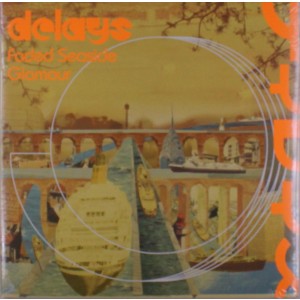 Delays - Faded Seaside Glamour