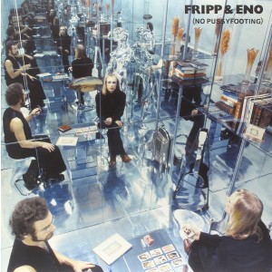 Robert Fripp & Brian Eno - No Pussyfooting (1972) (Vinyl)