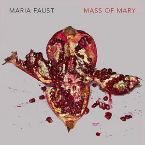 Maria Faust - Mass Of Mary (2022) (Vinyl)