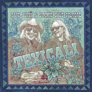 Dave Alvin & Jimmie Dale Gilmore - Texicali (2024) (CD)