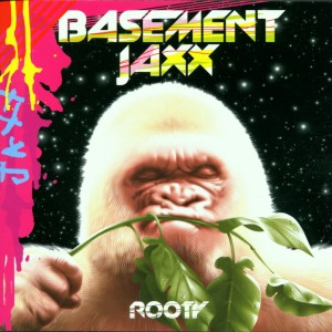 Basement Jaxx - Rooty