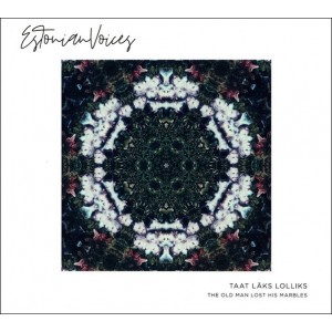 Estonian Voices - Taat läks lolliks (2018) (CD)