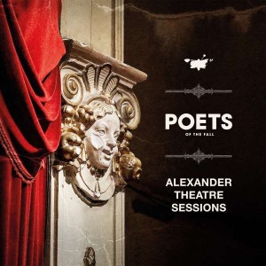 POETS OF THE FALL-ALEXANDER THEATRE SESSIONS