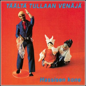 HASSISEN KONE-TÄÄLTÄ TULLAAN VENÄJÄ (CD)