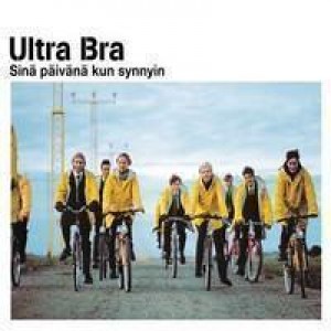 Ultra Bra - Sinä päivänä kun synnyin (2001) (2CD)