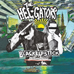 THE HEL-GATORS-BLACK LIPSTICK (VINYL)