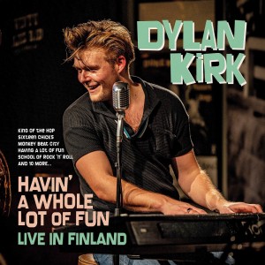 Dylan Kirk - Havin´ a Whole Lot of Fun - Live in Finland (2024) (CD)