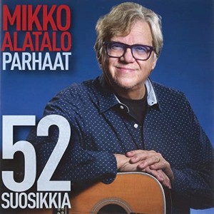 MIKKO ALATALO-PARHAAT - 52 SUOSIKKIA