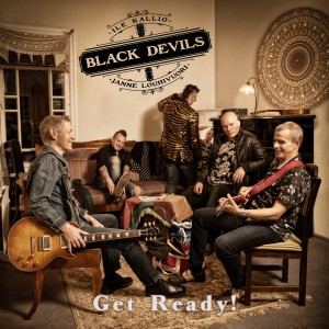 BLACK DEVILS with JANNE LOUHIVUORI & ILE KALLIO-GET READY! (CD)