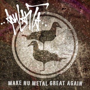 Apulanta - Make Nu Metal Great Again (Vinyl)
