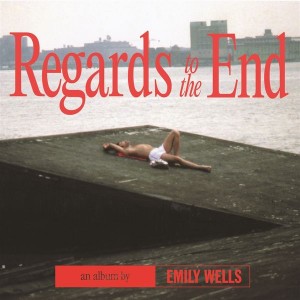 Emily Wells - Regards To The End (2022) (CD)