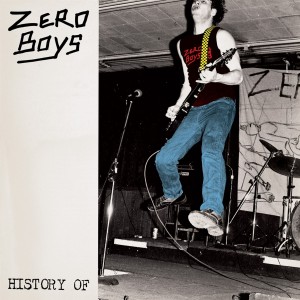 Zero Boys - History Of... (1984) (40th Anniversary) (Clear Vinyl + 7-inch)