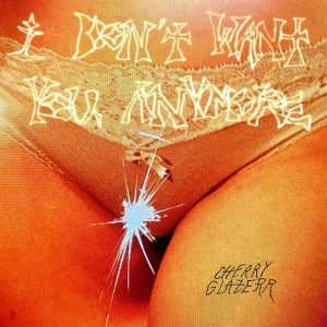Cherry Glazerr - I Don´t Want You Anymore