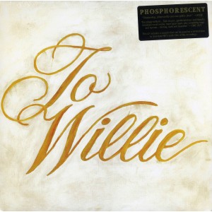 Phosphorescent - To Willie (2009) (Vinyl)