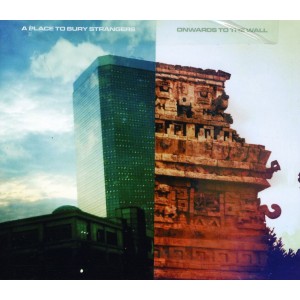 A Place To Bury Strangers - Onwards To The Wall EP (2012) (CD)