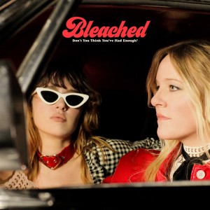 Bleached - Don´t You Think You´ve Had Enough (CD)