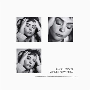 ANGEL OLSEN-WHOLE NEW MESS