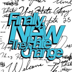 They Hate Change - Finally, New (2022) (CD)