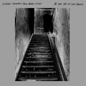 LOREN CONNORS & ALAN LICHT-AT THE TOP OF THE STAIRS (VINYL)