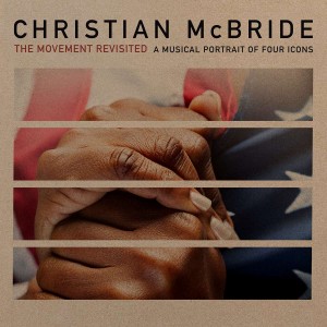 CHRISTIAN MCBRIDE-THE MOVEMENT REVISITED: A MUSICAL PORTRAIT OF FOUR ICONS (CD)