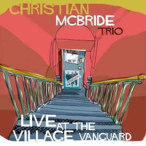 CHRISTIAN MCBRIDE TRIO-LIVE AT THE VILLAGE VANGUARD 2014 (I) (2x VINYL)