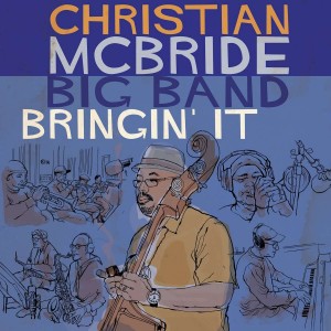 CHRISTIAN MCBRIDE BIG BAND-BRINGIN´ IT (2x VINYL)