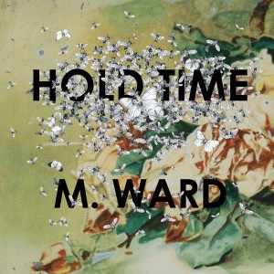 M. WARD-HOLD TIME (VINYL)