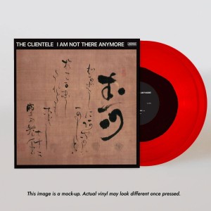 Clientele - I Am Not There Anymore (Ltd Red Vinyl)