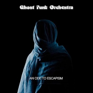 Ghost Funk Orchestra - An Ode To Escapism (2020) (Vinyl)