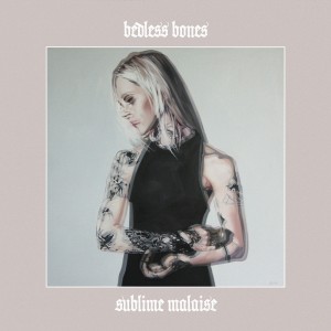 BEDLESS BONES-SUBLIME MALAISE