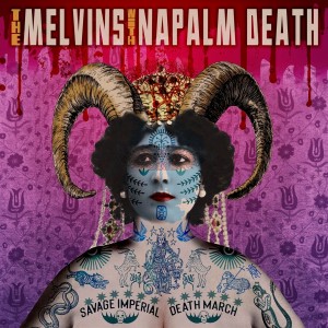 Melvins with Napalm Death - Savage Imperial Death March (2026) (CD)