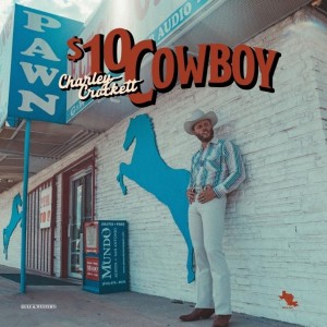 Charley Crockett- $10 Cowboy (2023) (Vinyl)