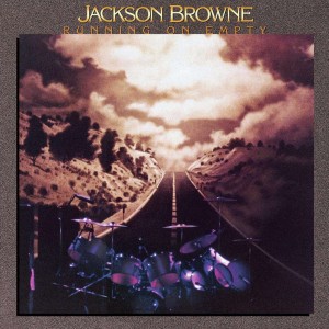 JACKSON BROWNE-RUNNING ON EMPTY
