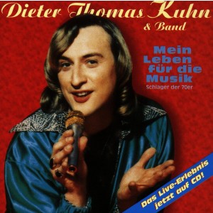 Dieter Thomas Kuhn - Mein Leben Für Die Musik (CD)