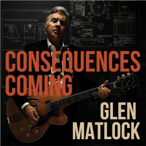 GLEN MATLOCK-CONSEQUENCES COMING (VINYL)