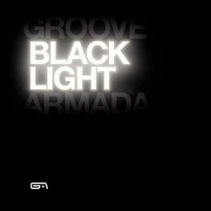 GROOVE ARMADA-BLACK LIGHT