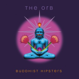 Orb - Buddhist Hipsters (2025) (CD)