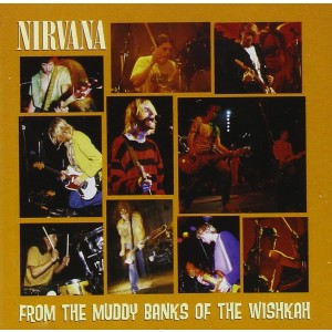 Nirvana - From The Muddy Banks Of The Wishkah (1989-94) (CD)