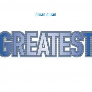 DURAN DURAN-GREATEST HITS