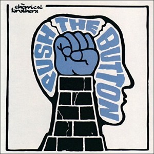 THE CHEMICAL BROTHERS-PUSH THE BUTTON (2x VINYL)