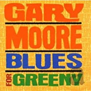 GARY MOORE-BLUES FOR GREENY