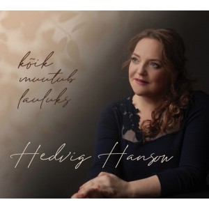 Hedvig Hanson - Kõik muutub lauluks (2025) (Vinüül)
