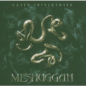 Meshuggah - Catch Thirtythree (2005) (CD)