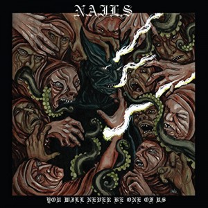 NAILS-YOU WILL NEVER BE ONE OF US