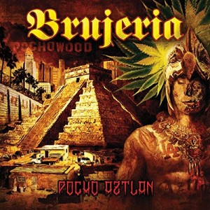BRUJERIA-POCHO AZTLAN (2016) (CD)