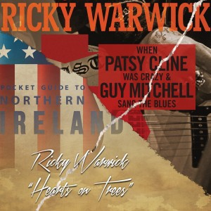 RICKY WARWICK-WHEN PATSY CLINE WAS CRAZY (AND GUY MITCHELL SANG THE BLUES) / HEARTS ON TREES